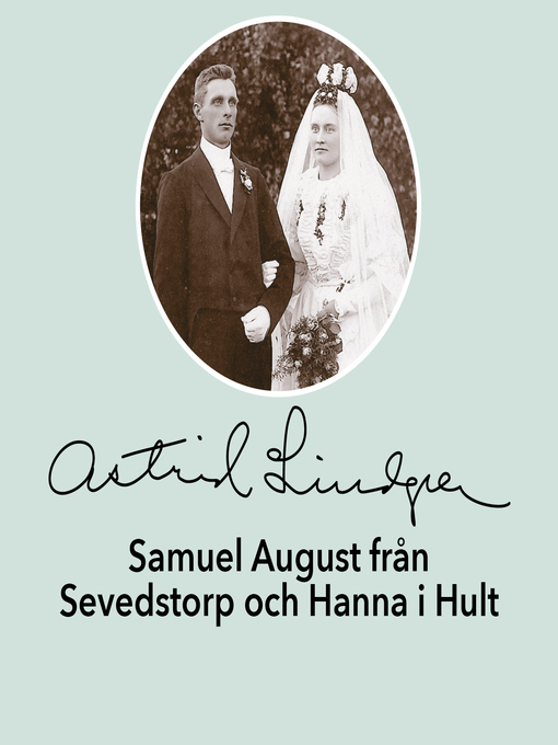 Title details for Samuel August från Sevedstorp och Hanna i Hult by Astrid Lindgren - Wait list